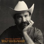 Wolf van Elfmand - Don’t Call It Country (2024) Hi-Res