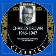 Charles Brown - 1946-1947 {The Chronological Classics, 1088} (1999)