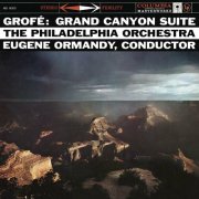Eugene Ormandy - Grofé: Grand Canyon Suite (2023)