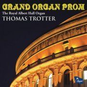 Thomas Trotter - Grand Organ Prom (The Royal Albert Hall Organ) (2011)