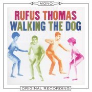 Rufus Thomas - Walking the Dog (Mono) (2002) [Hi-Res]