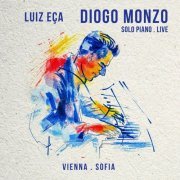 Diogo Monzo - Diogo Monzo Plays Luiz Eça - Solo Piano (Vienna/Sofia) (Live) (2024)