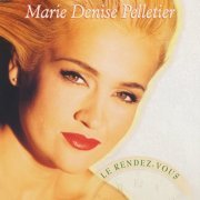 Marie Denise Pelletier ‎- Le Rendez-vous (1991)