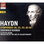 La Petite Bande, Orchestra of the Age of Enlightenment, Sigiswald Kuijken - Haydn: Symphonies Nos. 26, 52, 53, 82-92 (2002)