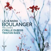 Cyrille Dubois, Tristan Raës  - Lili et Nadia Boulanger: Mélodies (2020) CD-Rip