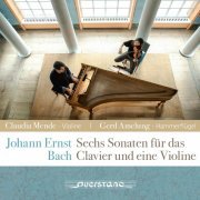 Claudia Mende, Gerd Amelung - Johann Ernst Bach: Sechs Sonaten für das Klavier und eine Violine (2023)