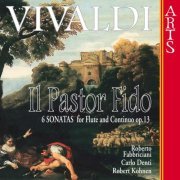 Roberto Fabbriciani, Carlo Denti & Robert Kohnen - Vivaldi: Sonatas for Flute & Continuo, Op. 13 'Il pastor fido' (2006)