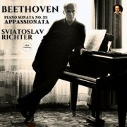 Sviatoslav Richter - Beethoven: Piano Sonata No. 23 in F minor, Op. 57 "Appassionata" by Sviatoslav Richter (2023 Remastered, Studio 1960) (2023) Hi-Res