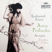 Anna Prohaska, Arcangelo, Jonathan Cohen - Vivaldi, Handel, Purcell, Cavalli, Monteverdi: Enchanted Forest (2013)