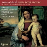 His Majestys Consort of Voices, His Majestys Sagbutts, Timothy Roberts - Andrea Gabrieli: Missa Pater peccavi & Other Works (2000)