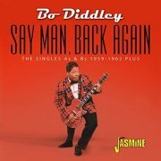 Bo Diddley - Say Man, Back Again: The Singles As & Bs (1959-1962 Plus) (2019)