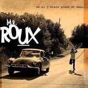 Monsieur Roux - Ah Si J'Etais Grand Et Beau… (2021)