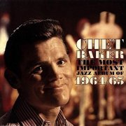 Chet Baker - The Most Important Jazz Album Of 1964/65 (2003)