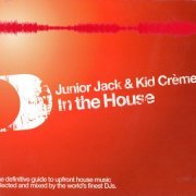 Junior Jack & Kid Creme - In The House (2003)