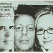 Michael Riesman, Anne Manson - Philip Glass: Symphony No.3 & Suite from 'The Hours' for Piano and Orchestra (2013)