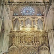 E. Power Biggs - E. Power Biggs plays Historic Organs of Spain (2024 Remastered Version) (2024)