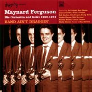 Maynard Ferguson And His Orchestra - Band Ain't Draggin' (2005)