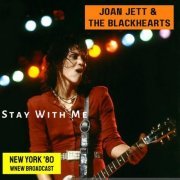 Joan Jett & The Blackhearts - Stay With Me (Live New York '80) (2022)