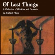 Michael Plater - Of Lost Things: A Collection of Oddities and Outcasts (2024) [Hi-Res]