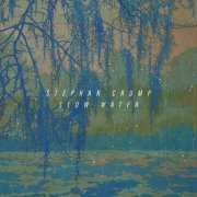 Stephan Crump - Slow Water (2024)