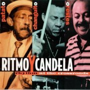 Carlos "Patato" Valdes And Changuito And Orestes Vilato - Ritmo y Candela: Rhythm at the Crossroads (1995)