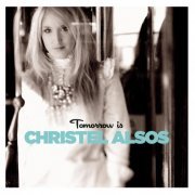 Christel Alsos - Tomorrow Is (2010)