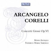 Modo Antiquo & Federico Maria Sardelli - Corelli: Concerti grossi, Op. 6 (2014)