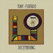 Tony Furtado - Decembering (2021)