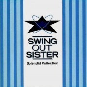 Swing Out Sister - Splendid Collection [4CD Box Set] (1991)