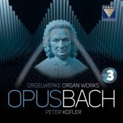 Peter Kofler - Opus Bach, Vol. 3 [6CD] (2024) [Hi-Res]