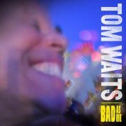 Tom Waits - Bad As Me (2011, Remastered 2017) Hi-Res