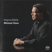 Michael Gees - Erik Satie: ImproviSatie (2011) [SACD]