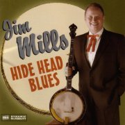 Jim Mills - Hide Head Blues (2005)
