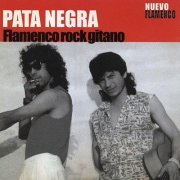 Pata Negra - Flamenco Rock Gitano (2001)