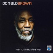 Donald Brown - Fast Forward to the Past (2008) Flac+320 kbps