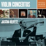 Jascha Heifetz - Jascha Heifetz Violin Concertos: Original Album Classics (2013)