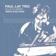 Paul Lay, Clemens Van Der Feen, Dré Pallemaerts - Blue in Green (Tribute to Bill Evans) (2022) [Hi-Res]