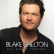 Blake Shelton - All About Tonight (2013) [Hi-Res]