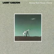 Larry Carlton - Alone, But Never Alone (1986) 320 kbps