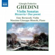 Emy Bernecoli, Massimo Giuseppe Bianchi - Ghedini: Violin Sonatas - Bizzarria - Due poemi (2013)