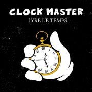Lyre le temps - Clock Master (2019)