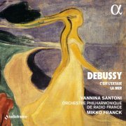 Vannina Santoni, Orchestre Philharmonique de Radio Franceб Mikko Franck - Debussy: C'est l'extase - La mer (2023) [Hi-Res]