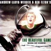 Andrew Lloyd Webber & Ben Elton's - The Beautiful Game: Original Cast Recording (2000)