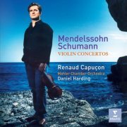 Renaud Capucon, Mahler Chamber Orchestra, Daniel Harding - Mendelssohn & Schumann: Violin Concertos (2004)