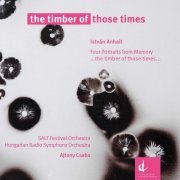 Hungarian Radio Symphony Orchestra, SALT Festival Orchestra feat. Ajtony Csaba - The Timber of Those Times (2019)