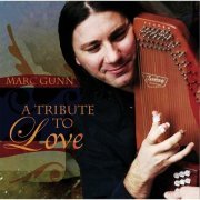 Marc Gunn - A Tribute To Love (2009)