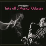 Ivan Renta - Take Off a Musical Odyssey (2013)