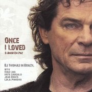 B. J. Thomas - Once I Loved (2009)