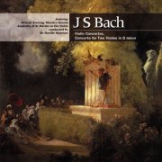 Sir Neville Marriner, Academy of St. Martin in the Fields, Maurice Hasson, Henryk Szeryng - J.S. Bach: Violin Concertos (2014)