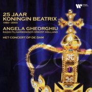 Angela Gheorghiu - 25 Jaar Koningen Beatrix, 1980 - 2005 (Live, Paleis op de Dam) (2005/2022)